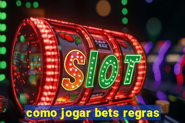 como jogar bets regras